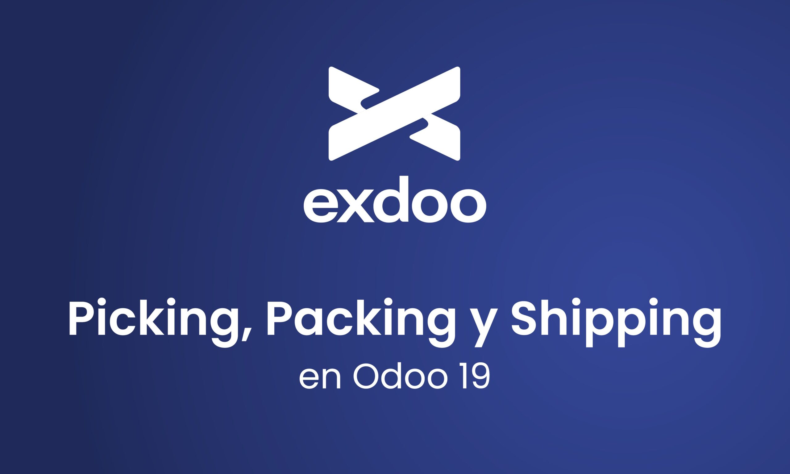 Picking, Packing y Shipping en Odoo 19: Cómo gestionar el proceso completo de preparación y envío de pedidos