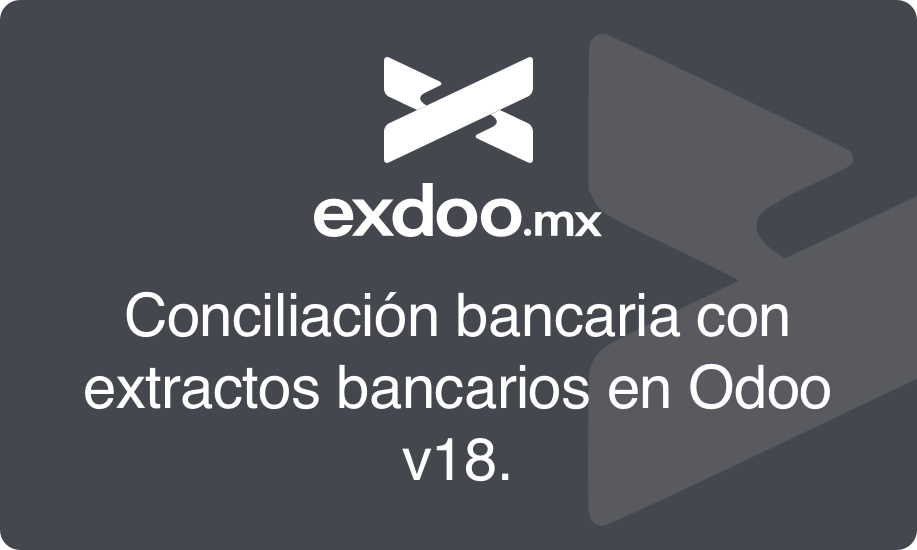 Conciliación bancaria con extractos bancarios en Odoo v18.