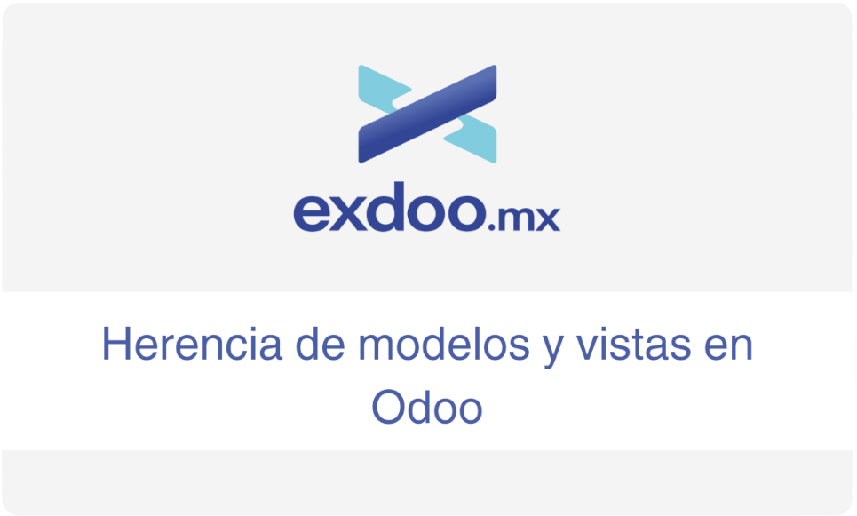 Herencia de modelos y vistas en Odoo